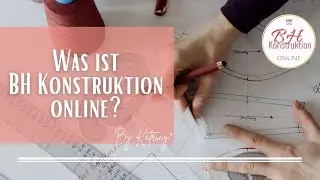BH Konstruktion online, dein Konstruktionskurs bei k.triny* lingerie