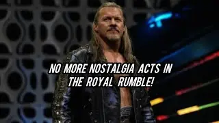NO MORE NOSTALGIA ACTS IN THE ROYAL RUMBLE!