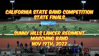Sunny Hills Lancer Regiment 2022 CSBC State Finals Marching Band