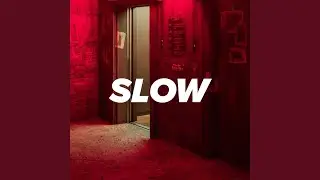 Slow