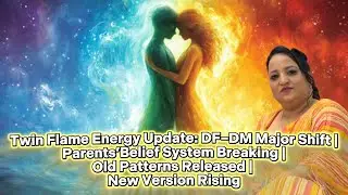 Twin Flame Energy Update #| Parents&rsquo; Belief System Breaking | #Old Patterns to new patterns