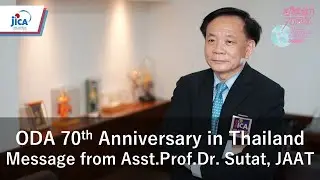 【Thailand】Message from JICA counterpart for ODA 70th Anniversary #3