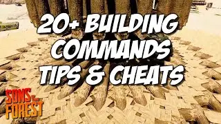 20+ Building Commands, Tips, & Cheats | Sons of the Forest 1.0