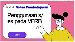 PENGGUNAAN S/ES PADA VERB - THE USE OF S/ES ON VERBS - VIDEO PEMBELAJARAN