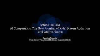 Opening Remarks: From Screen Time, Social Media and Games to AI Bots