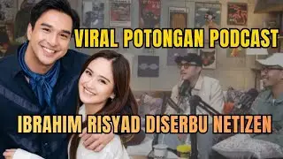 Potongan Podcast Ibrahim Risyad Viral, Komentar Soal Istri Jadi Sorotan