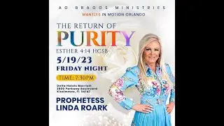 Mantles In Motion May 19, 2023 Prophetess Linda Roark