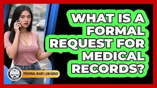 What Is a Formal Request for Medical Records?
