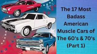 The 17 Most Badass American Muscle Cars of The 60's & 70's (Part 1)