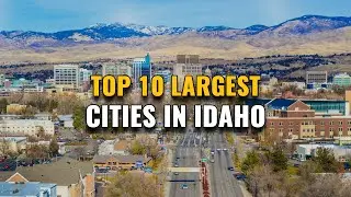 Top 10 Largest Cities in Idaho 2023