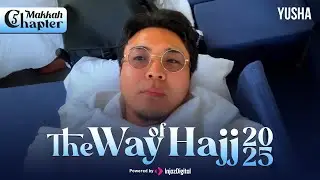 The Way of Hajj 2025 Chapter 5 Makkah