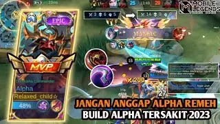 COMEBACK‼️PUSH RANK SUPER HARDGAME IN LAST SEASON || BUILD ALPHA TERSAKIT 2023 || MLBB