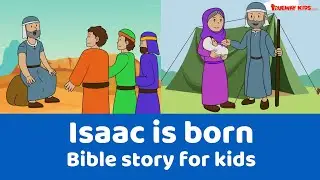 Isaac is born - Bible story for kids