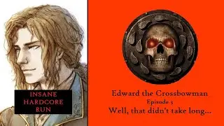Baldur's Gate EE Insane Hardcore Run - Edward the Crossbowman 3