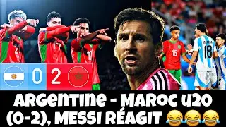 ARGENTINE - MAROC U20 (0-2), MESSI R&Eacute;AGIT 😂😂😂