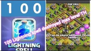100 Lightning spell destroyed max level TH |coc|