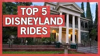 Top 5 Disneyland Attractions