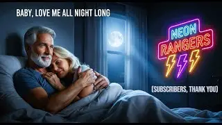 BABY, LOVE ME ALL NIGHT LONG - COUNTRY SONG II NEON RANGERS Ai