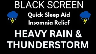 Quick Sleep Aid: Night Heavy Rain & Thunderstorm - Fall Asleep in 3 Minutes | Insomnia Relief