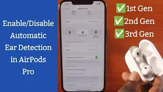 How to Enable or Disable Automatic Ear Detection in AirPods Pro