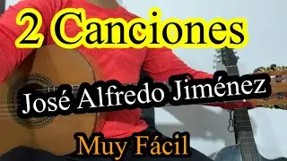 2 canciones fáciles en guitarra  | José Alfredo Jiménez TUTORIAL MUY FÁCIL