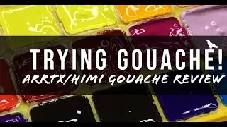 Trying GOUACHE! | ARRTX ~ HIMI GOUACHE PAINT REVIEW