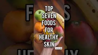 Top seven foods for healthy skin #health #healthtrends #healthy #healthyfood #skincare #shorts #diet