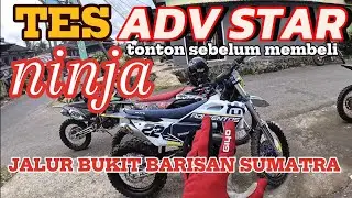 TEST KETANGGUHAN TRIL NINJA ADV STAR DI JALUR BUKIT BARISAN SUMATRA, 