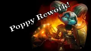 Poppy Rework Champion Spotlight