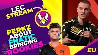 VIT Perkz About FNATIC Bringing ROOKIES 👀