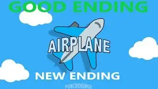 Airplane - Good Ending - NEW!