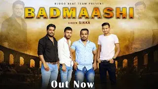 Badmaashi Song | Sikka | Montu Sagwan Punit Malhortra Ajay Solanki Sankit | New Hariyaanvi Song 2021