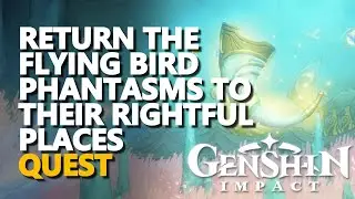 Return the flying bird phantasms to their rightful places Genshin Impact