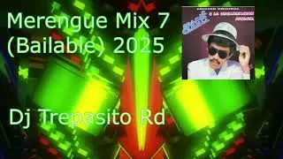 Merengue Mix 7 (Bailable) 2025 - Dj Trepasito Rd