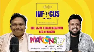 inFocus with DD   Exploring Early Education with Mr  Vijay Agarwal CEO & Founder @MakoonsPlaySchool
