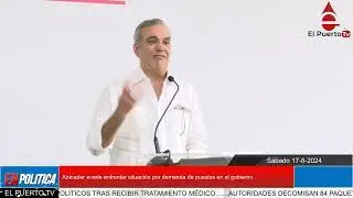 Abinader evade enfrentar situaci&oacute;n por demanda de puestos en el gobierno