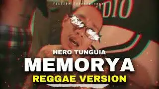 Hero Tunguia - Memory (REGGAE VERSION)