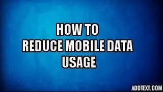 How to Reduce Mobile Data Usage on Android Devices