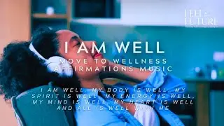 I AM WELL Women's Empowerment Song, Movement, Positive Affirmations, Morning Mantra, Selfcare, R&B