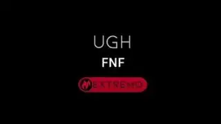 (Extreme) UGH - FNF [Beatclone]
