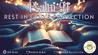 Psalm 91 Rest in God's Protection | Soothing Scripture for Sleep