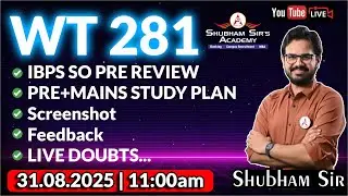 WEEKLY TALK 281 | IBPS SO PRE REVIEW, PRE+MAINS STUDY PLAN, LIVE DOUBTS #ssa #shubhamsir #ibps