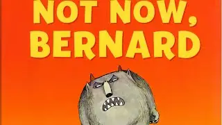 Not now Bernard! - Book reading for kids 