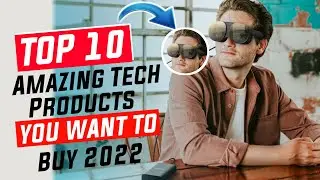 10 amazing tech products you will definitely want to buy in 2022