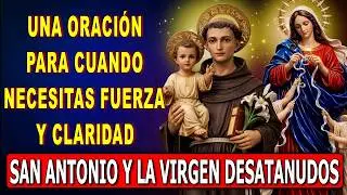 ORACIÓN PODEROSA A SAN ANTONIO Y A LA VIRGEN DESATADORA DE NUDOS 🙏 MILAGRO URGENTE HOY
