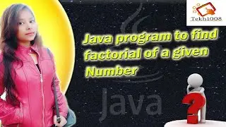 22) java program to find factorial of a given number | JAVA QUESTION SERIES | Tekh1008