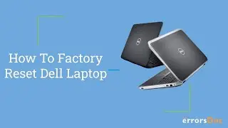 How to Factory Reset Dell Laptop- Easy Guide