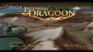 The Legend of Dragoon - Tiberoa, The Kingdom to the West ~World Map 2~