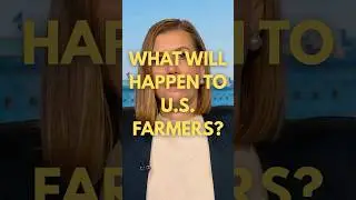 What will happen to U.S. Farmers?