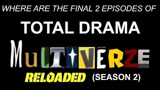 Where is Total Drama Multiverse Reloaded